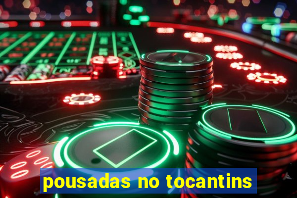 pousadas no tocantins